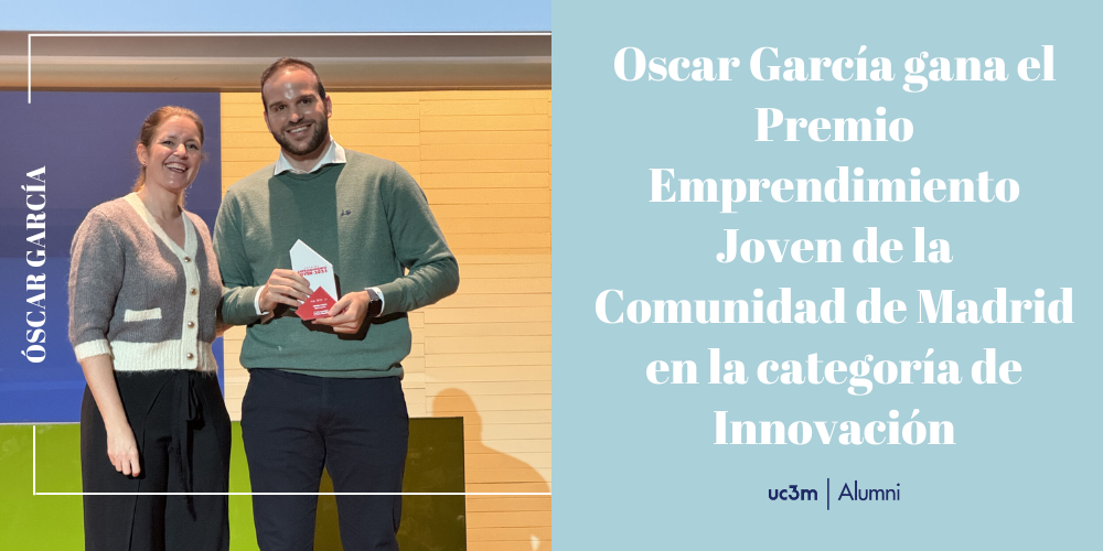 Oscar García gana el Premio Emprendimiento Joven de la Comunidad de Madrid en la categoría de Innovación